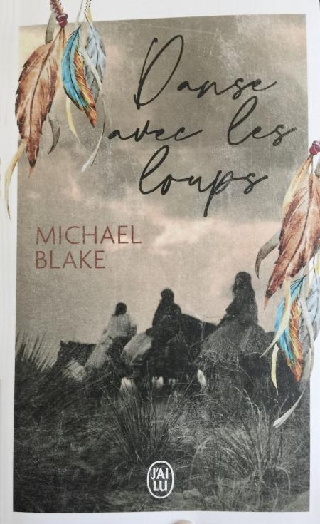 Danse avec les loups de Michaël Blake - Editions J'ai Lu